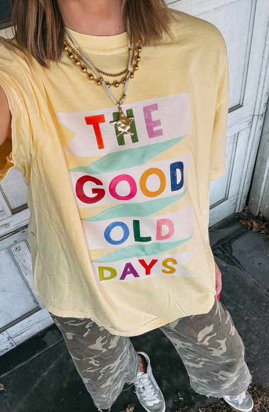 The Good Old Days Tee